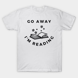 Go away im reading T-Shirt